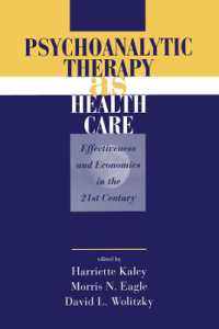 Psychoanalytic Therapy as Health Care : Effectiveness and Economics in the 21st Century