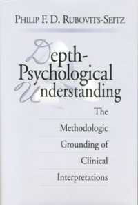 Depth-Psychological Understanding : The Methodologic Grounding of Clinical Interpretations