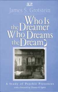 Who Is the Dreamer, Who Dreams the Dream? : A Study of Psychic Presences (Relational Perspectives Book Series)