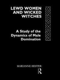 Lewd Women and Wicked Witches : A Study of the Dynamics of Male Domination