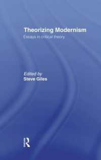 Theorizing Modernisms : Essays in Critical Theory