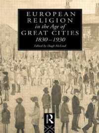 European Religion in the Age of Great Cities : 1830-1930 (Christianity and Society in the Modern World)