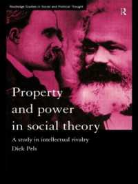 Property and Power in Social Theory : A Study in Intellectual Rivalry (Routledge Studies in Social and Political Thought)