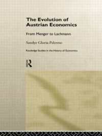 Evolution of Austrian Economics : From Menger to Lachmann (Routledge Studies in the History of Economics)