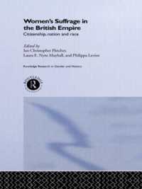Women's Suffrage in the British Empire : Citizenship, Nation and Race (Routledge Research in Gender and History)
