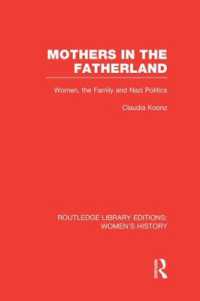 Mothers in the Fatherland : Women, the Family and Nazi Politics (Routledge Library Editions: Women's History)