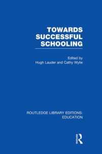 Towards Successful Schooling (RLE Edu L Sociology of Education) (Routledge Library Editions: Education)