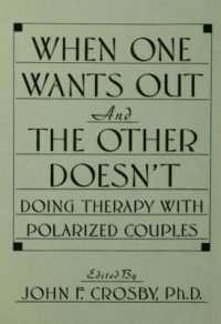 When One Wants Out and the Other Doesn't : Doing Therapy with Polarized Couples