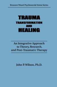 Trauma, Transformation, and Healing. : An Integrated Approach to Theory Research & Post Traumatic Therapy (Psychosocial Stress Series)