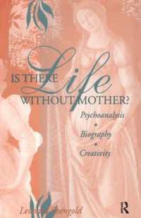 Is There Life without Mother? : Psychoanalysis, Biography, Creativity