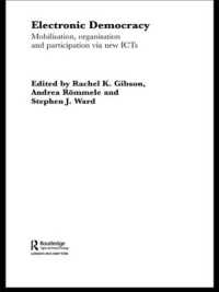 Electronic Democracy : Mobilisation, Organisation and Participation via new ICTs (Routledge/ecpr Studies in European Political Science)