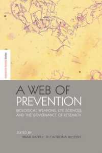 A Web of Prevention : Biological Weapons, Life Sciences and the Governance of Research (The Earthscan Science in Society Series)