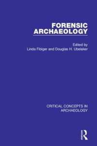 法考古学：考古学の重要概念（全４巻）<br>Forensic Archaeology, 4-vol. set (Critical Concepts in Archaeology)