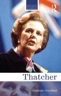 サッチャー伝<br>Thatcher (Routledge Historical Biographies)