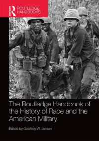 ラウトレッジ版　人種とアメリカ軍の歴史ハンドブック<br>The Routledge Handbook of the History of Race and the American Military (Routledge History Handbooks)