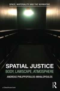 Spatial Justice : Body, Lawscape, Atmosphere (Space, Materiality and the Normative)