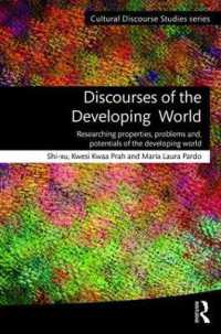 Discourses of the Developing World : Researching properties, problems and potentials (Cultural Discourse Studies Series)