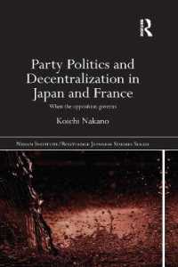 中野晃一著／日本とフランスにおける政党政治と分権化<br>Party Politics and Decentralization in Japan and France : When the Opposition Governs (Nissan Institute/routledge Japanese Studies)