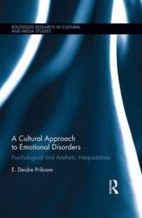 情動的障害への文化的アプローチ：心理学的・美学的解釈<br>A Cultural Approach to Emotional Disorders : Psychological and Aesthetic Interpretations (Routledge Research in Cultural and Media Studies)