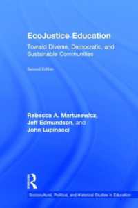 EcoJustice Education : Toward Diverse， Democratic， and Sustainable Communities (Sociocultural， Political， and Historical Studies in Education)