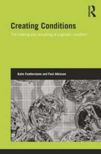 Creating Conditions : The making and remaking of a genetic syndrome (Genetics and Society)