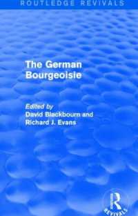 The German Bourgeoisie (Routledge Revivals) : Essays on the Social History of the German Middle Class from the Late Eighteenth to the Early Twentieth Century (Routledge Revivals)