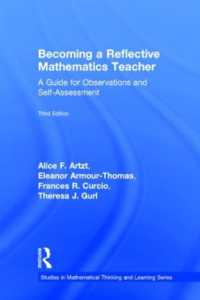 Becoming a Reflective Mathematics Teacher : A Guide for Observations and Self-Assessment (Studies in Mathematical Thinking and Learning Series) （3RD）