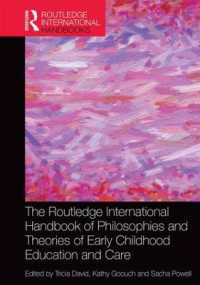 ラウトレッジ版　幼児教育・養育の哲学・理論国際ハンドブック<br>The Routledge International Handbook of Philosophies and Theories of Early Childhood Education and Care (Routledge International Handbooks)