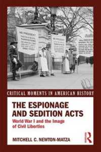アメリカにおける防諜法と扇動防止法：第一次世界大戦と市民的自由<br>The Espionage and Sedition Acts : World War I and the Image of Civil Liberties (Critical Moments in American History)