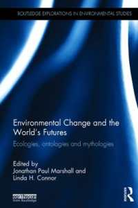 Environmental Change and the World's Futures : Ecologies, ontologies and mythologies (Routledge Explorations in Environmental Studies)