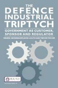The Defence Industrial Triptych : Government as a Customer, Sponsor and Regulator of Defence Industry (Whitehall Papers)