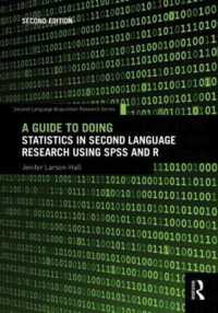第二言語習得研究のための統計分析実践ガイド（第２版）<br>A Guide to Doing Statistics in Second Language Research Using SPSS and R (Second Language Acquisition Research Series) （2ND）