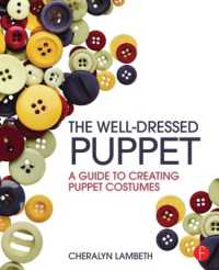 The Well-Dressed Puppet : A Guide to Creating Puppet Costumes