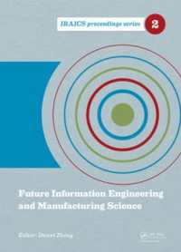 Future Information Engineering and Manufacturing Science : Proceedings of the 2014 International Conference on Future Information Engineering and Manufacturing Science (FIEMS 2014), June 26-27, 2014, Beijing, China (Iraics Proceedings)