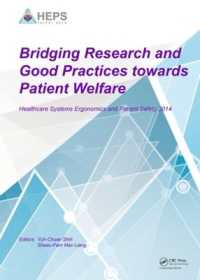 Bridging Research and Good Practices towards Patients Welfare : Proceedings of the 4th International Conference on Healthcare Ergonomics and Patient Safety (HEPS), Taipei, Taiwan, 23-26 June 2014