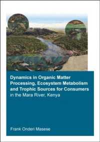 Dynamics in Organic Matter Processing, Ecosystem Metabolism and Tropic Sources for Consumers in the Mara River, Kenya (Ihe Delft Phd Thesis Series)