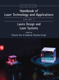 レーザー技術と応用ハンドブック（第２版・全４巻）第２巻：レーザーの設計とシステム<br>Handbook of Laser Technology and Applications : Laser Design and Laser Systems (Volume Two) (Handbook of Laser Technology and Applications) （2ND）