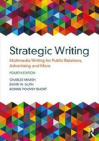Strategic Writing : Multimedia Writing for Public Relations, Advertising and More （4 SPI）