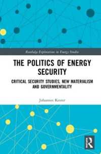 The Politics of Energy Security : Critical Security Studies, New Materialism and Governmentality (Routledge Explorations in Energy Studies)
