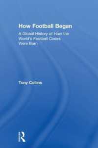 サッカーの誕生：グローバル・ヒストリー<br>How Football Began : A Global History of How the World's Football Codes Were Born