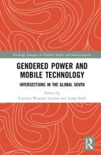 Gendered Power and Mobile Technology : Intersections in the Global South (Routledge Advances in Feminist Studies and Intersectionality)