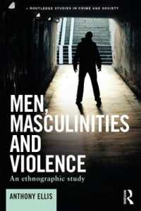 Men, Masculinities and Violence : An Ethnographic Study (Routledge Studies in Crime and Society)