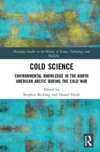 Cold Science : Environmental Knowledge in the North American Arctic during the Cold War (Routledge Studies in the History of Science, Technology and Medicine)