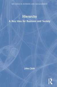 ヒエラルキー：ビジネス・経営の鍵概念<br>Hierarchy : A Key Idea for Business and Society (Key Ideas in Business and Management)