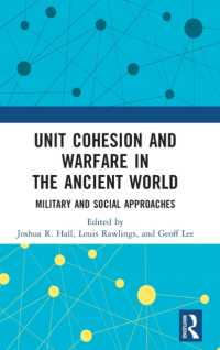 Unit Cohesion and Warfare in the Ancient World : Military and Social Approaches