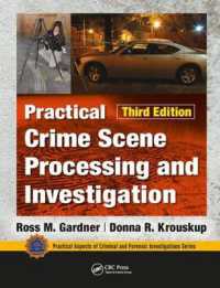 Practical Crime Scene Processing and Investigation, Third Edition (Practical Aspects of Criminal and Forensic Investigations) （3RD）