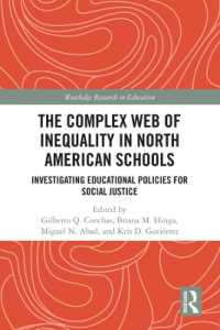 The Complex Web of Inequality in North American Schools : Investigating Educational Policies for Social Justice (Routledge Research in Education)