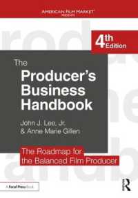 The Producer's Business Handbook : The Roadmap for the Balanced Film Producer (American Film Market Presents) （4TH）