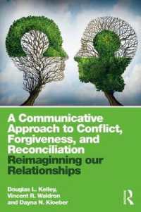 A Communicative Approach to Conflict, Forgiveness, and Reconciliation : Reimagining Our Relationships