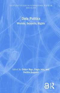 データの政治学<br>Data Politics : Worlds, Subjects, Rights (Routledge Studies in International Political Sociology)